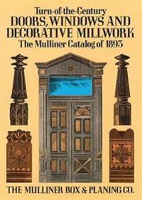 Turn-Of-The-Century Doors, Windows, and Decorative Millwork