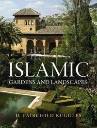 Islamic Gardens and Landscapes