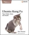 Ubuntu kung fu - tips, tricks and hacks