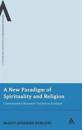 A New Paradigm of Spirituality and Religion