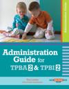 Administration Guide for Transdisciplinary Play-based Assessment 2 and Transdisciplinary Play-based Intervention 2