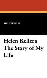 Helen Keller's the Story of My Life