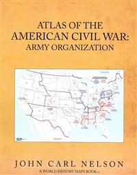 Atlas of the American Civil War: Army Organization