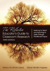 The Reflective Educator's Guide to Classroom Research