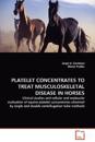 Platelet Concentrates to Treat Musculoskeletal Disease in Horses