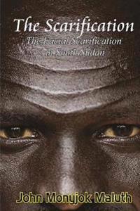 The Scarification: The Facial Scarification in South Sudan