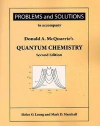 Problems and Solutions to Accompany Donald A. McQuarrie's Quantum Chemistry