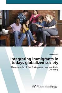 Integrating immigrants in todays globalized society