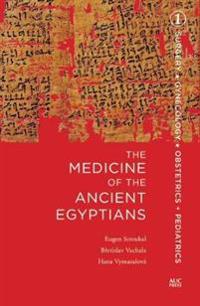 The Medicine of the Ancient Egyptians