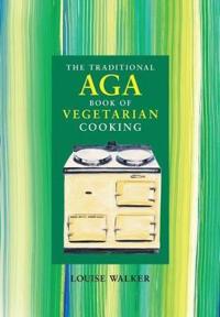 The Traditional Aga Book of Vegetarian Cooking