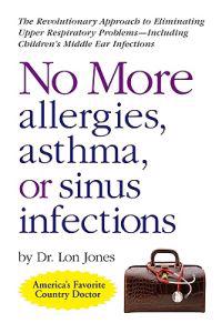 No More Allergies, Asthma or Sinus Infections