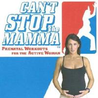 Can't Stop the Mamma: Prenatal Workouts for the Active Woman