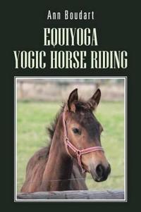 Equiyoga Yogic Horse Riding