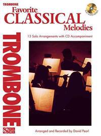 Favorite Classical Melodies: Trombone [With CD (Audio)]
