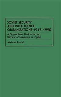 Soviet Security and Intelligence Organizations, 1917-1990