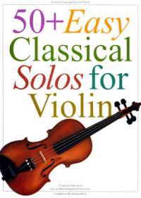 50 Plus Easy Classical Solos for Violin