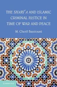 The Shari'a and Islamic Public Law in Time of War and Peace