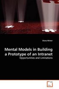Mental Models in Building a Prototype of an Intranet