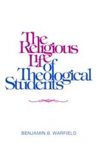 The Religious Life of the Theological Student