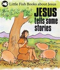 Jesus Tells Some Stories