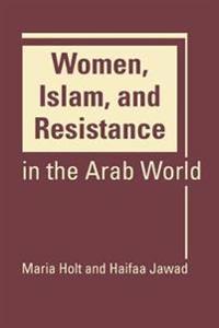 Woman, Islam, and Resistance in the Arab World