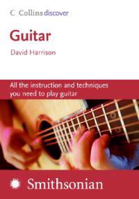 Guitar: All the Instruction and Techniques You Need to Play Guitar [With CD]