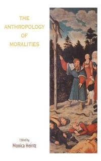 The Anthropology of Moralities