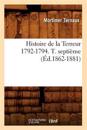 Histoire de la Terreur 1792-1794. T. Septi?me (?d.1862-1881)