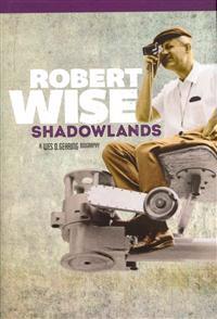 Robert Wise: Shadowlands