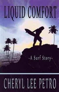 Liquid Comfort - A Surf Story