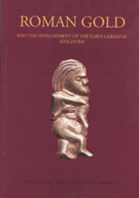 Roman Gold and the Development of the Early Germanic Kingdoms