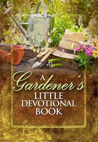 A Gardener's Little Devotional Book