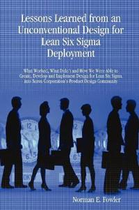 Lessons Learned from an Unconventional Design for Lean Six Sigma Deployment