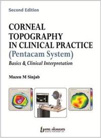 Corneal Topography in Clinical Practice Pentacam System