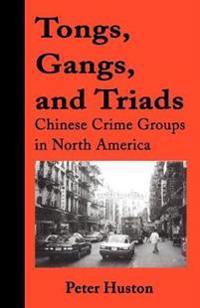 Tongs, Gangs, and Triads