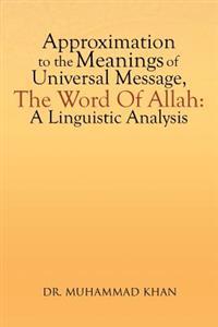 Approximation to the Meanings of Universal Message, the Word of Allah