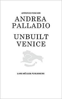Andrea Palladio- Unbuilt Venice