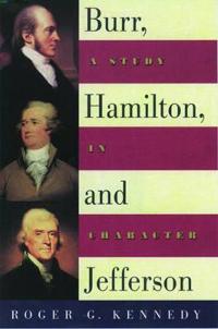 Burr, Hamilton, and Jefferson