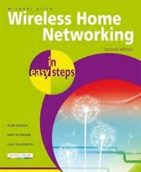 Wireless Home Networking in Easy Steps