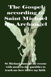 The Gospel According to Saint Michael the Archangel