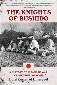 The Knights of Bushido: A Short History of Japanese War Crimes During World War II
