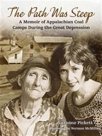 The Path Was Steep: A Triumphant Recollection of Life in the Appalachian Coal Camps During the Great Depression
