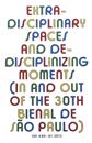 OEI # 60-61 Extra-disciplinary spaces and de-disciplinizing moments (in and out of the 30th Bienal de São Paulo)