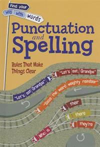 Punctuation and Spelling: Rules That Make Things Clear