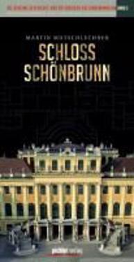 Die geheime Geschichte von Österreichs Kulturdenkmälern 2.  Das Schloss Schönbrunn