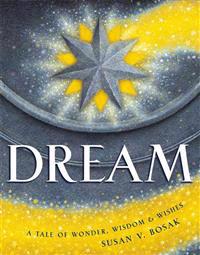 Dream: A Tale of Wonder, Wisdom & Wishes