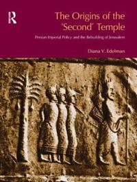 The Origins Of The 'Second' Temple