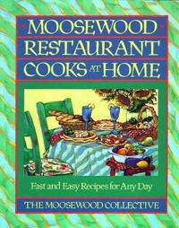 Moosewood Restaurant Cooks at Home