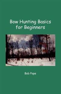 Bow Hunting Basics for Beginners