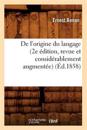 de l'Origine Du Langage (2e ?dition, Revue Et Consid?rablement Augment?e) (?d.1858)